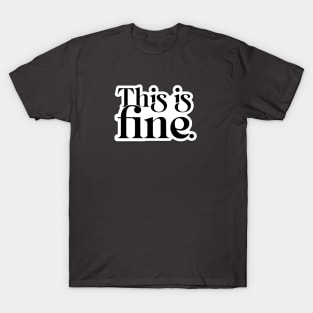 This is fine typography, I'm Fine You're fine Everything's Fine T-Shirt